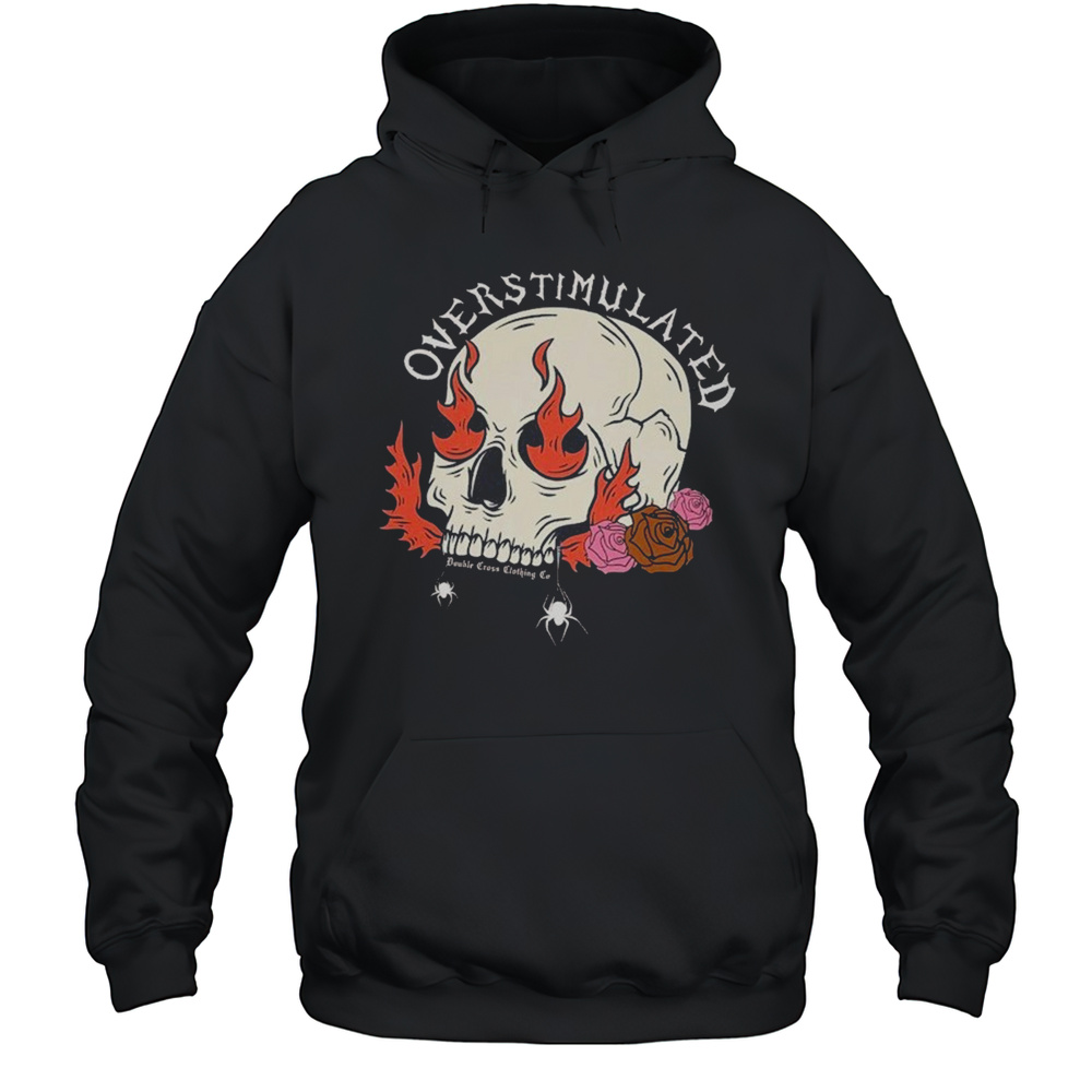 Overstimulated Skull Flames T-shirt Unisex Hoodie