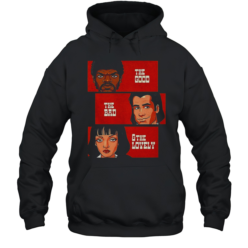 Pulp Fiction X The Good The Bad And The Ugly Jules Winnfield Vincent Vega And Mia Wallace The Good The Bad And The Lovely Shirt Unisex Hoodie