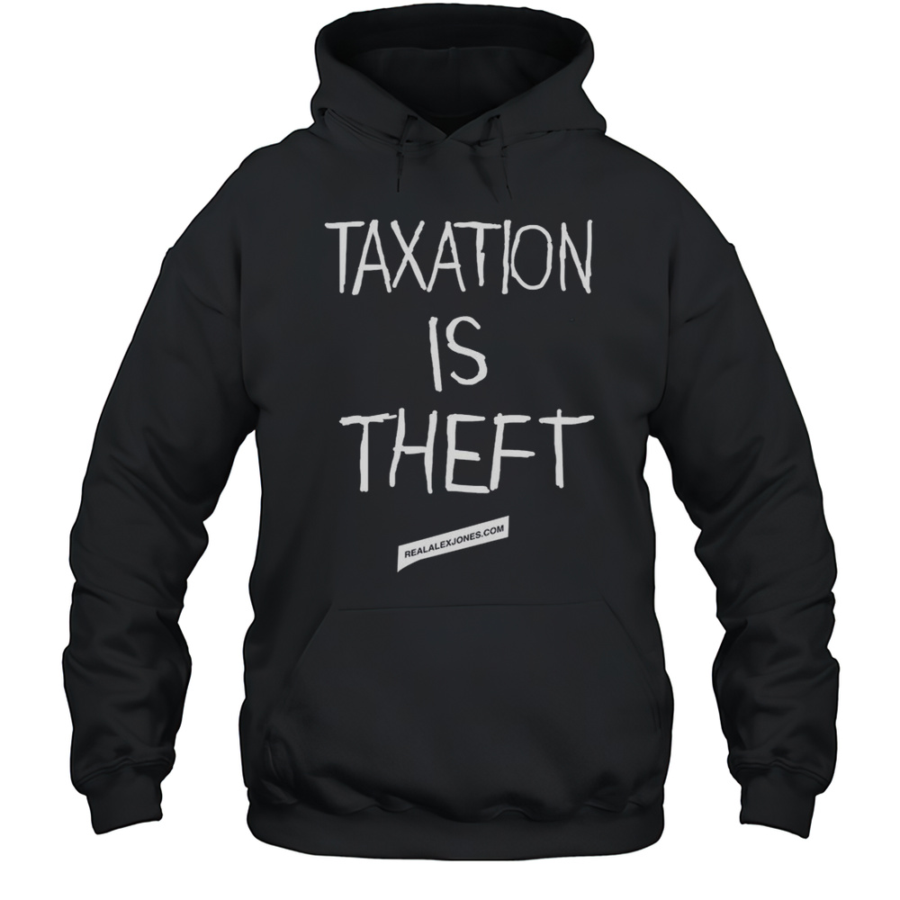 Taxation Is Theft T-Shirt Unisex Hoodie