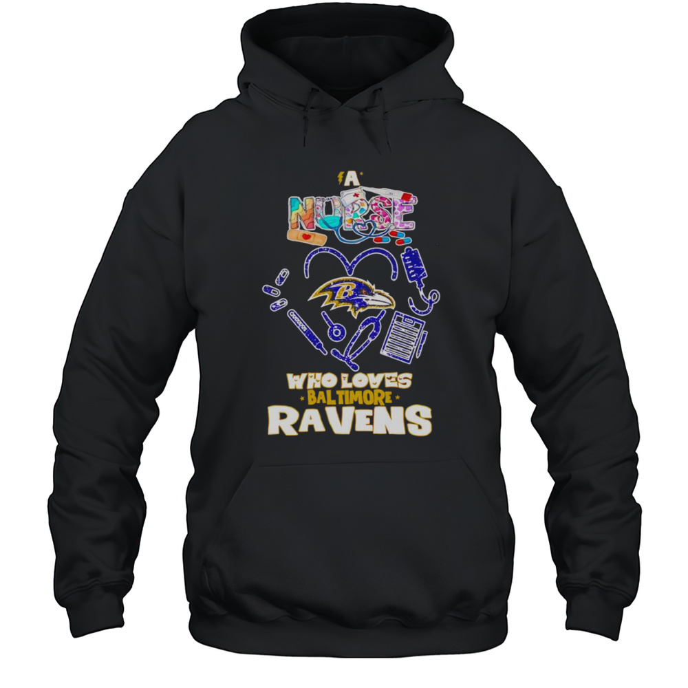 A Nurse Who Loves Baltimore Ravens Shirt Unisex Hoodie