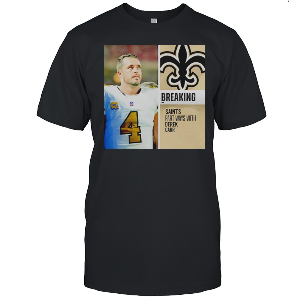 Breaking Part Ways With Derek Carr Shirt