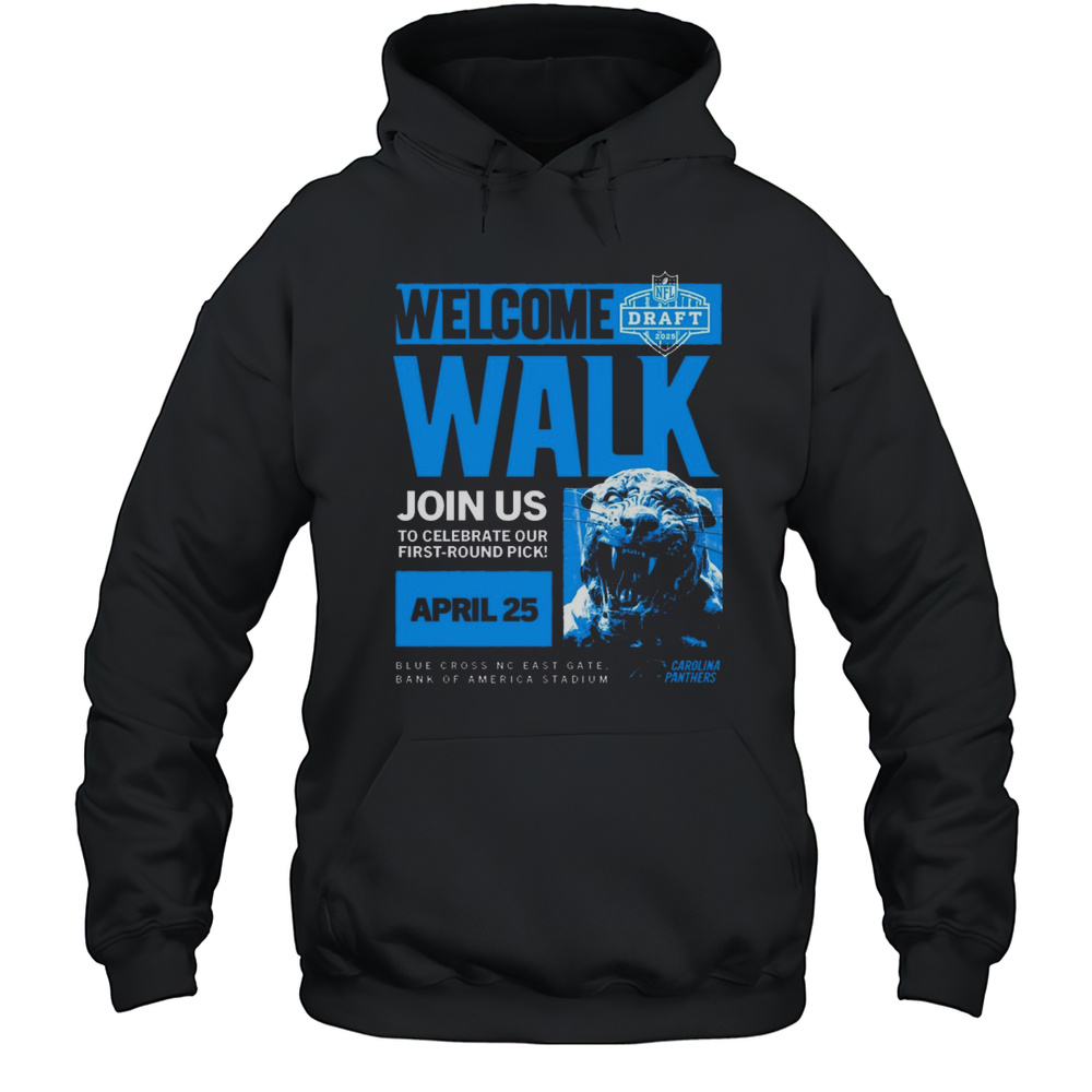 Carolina Panthers Welcome Walk NFL Draft 2025 Join Us To Celebrate Our First-Round Pick April 25 T-shirt Unisex Hoodie