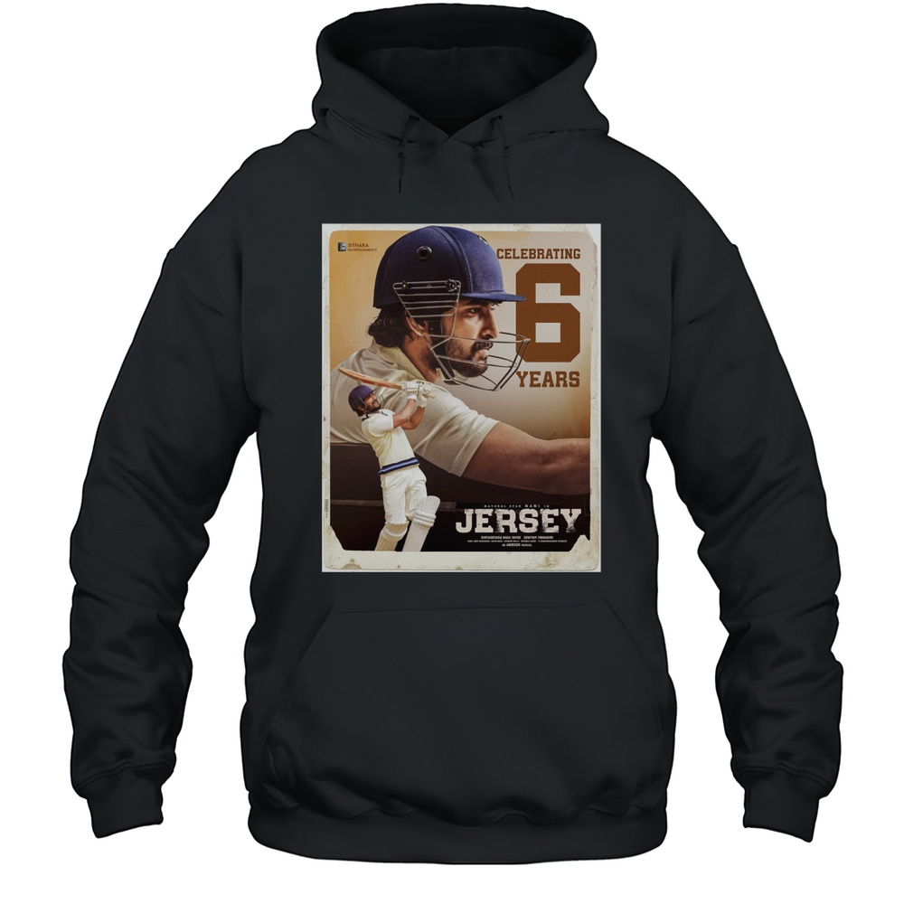 Celebrating 6 Years Natural Star Nani In Jersey Suryadevara Naga Vamsi Gowtam Tinnanuri Poster T-shirt Unisex Hoodie