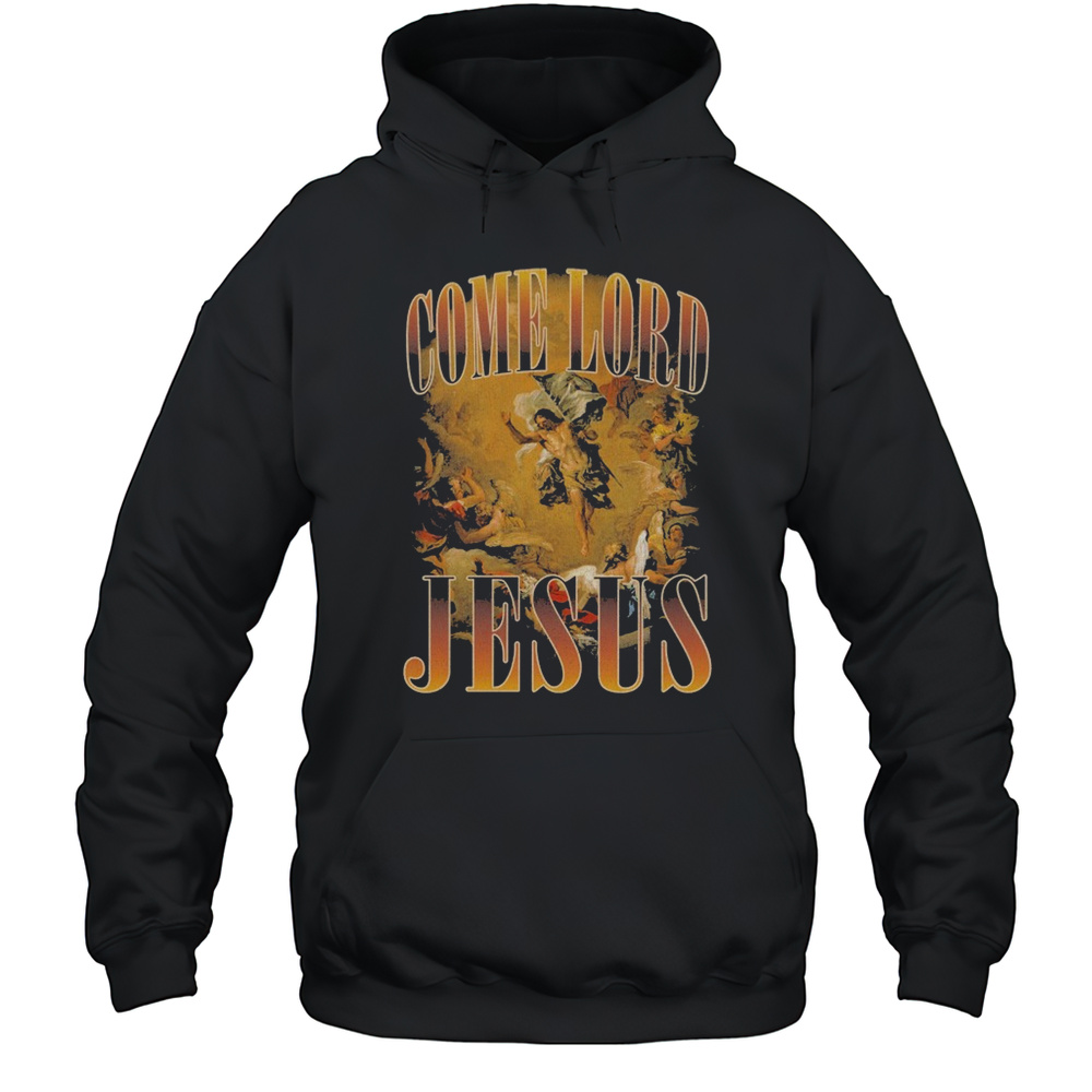 Come Lord Jesus Band T-shirt Unisex Hoodie