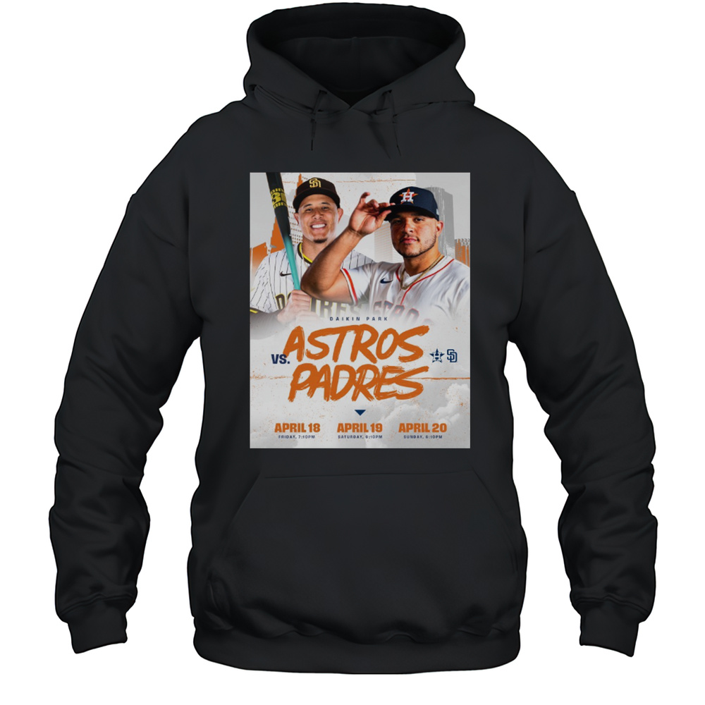 Houston Astros Vs San Diego Padres Daikin Park MLB Matchup April 18  20 2025 Poster T-shirt Unisex Hoodie