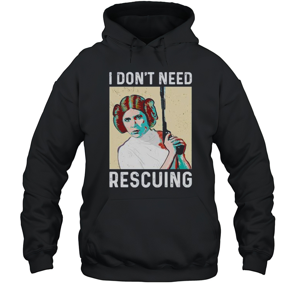 I Dont Need Rescuing Princess Leia Star Wars Day 2025 Shirt Unisex Hoodie
