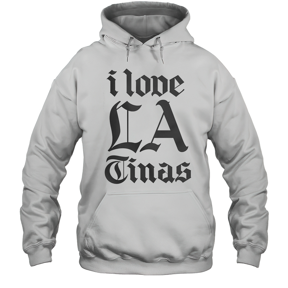 I Love LA Tinas T-Shirt Unisex Hoodie