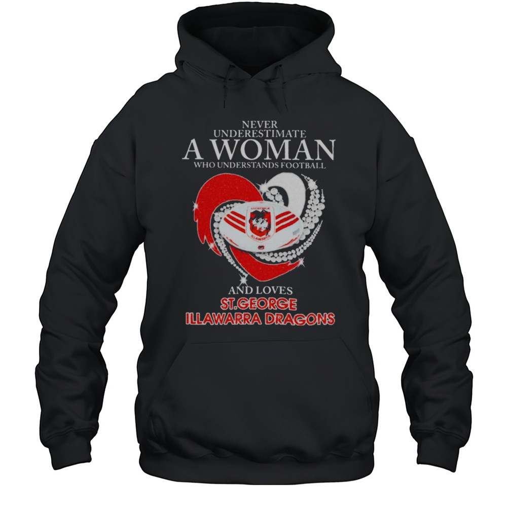 Never Underestimate A Woman Who Understands Football And Loves St. George Illawarra Dragons T Shirts Unisex Hoodie