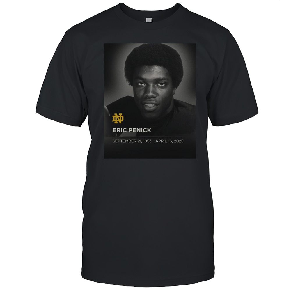 Notre Dame Fighting Irish Football RIP Eric Penick September 21 1953  April 16 2025 T-shirt