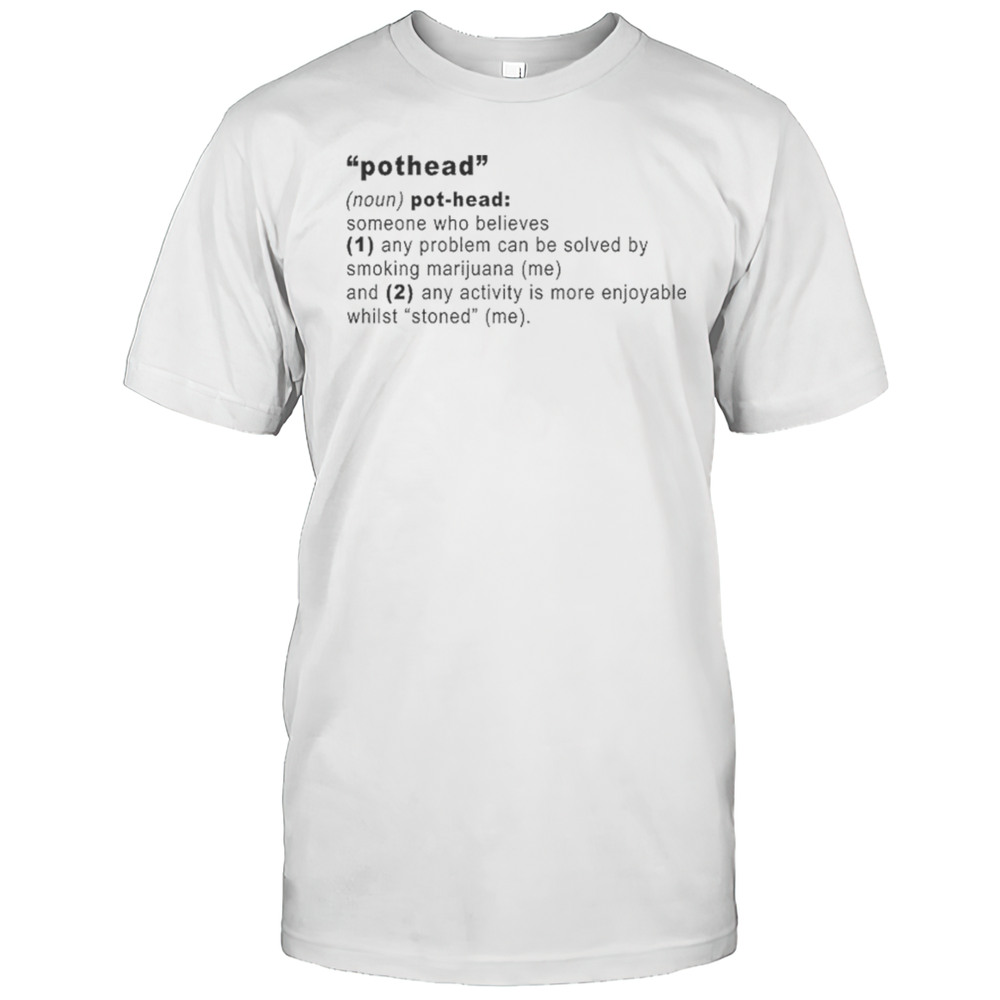 Pothead Definition T-shirt