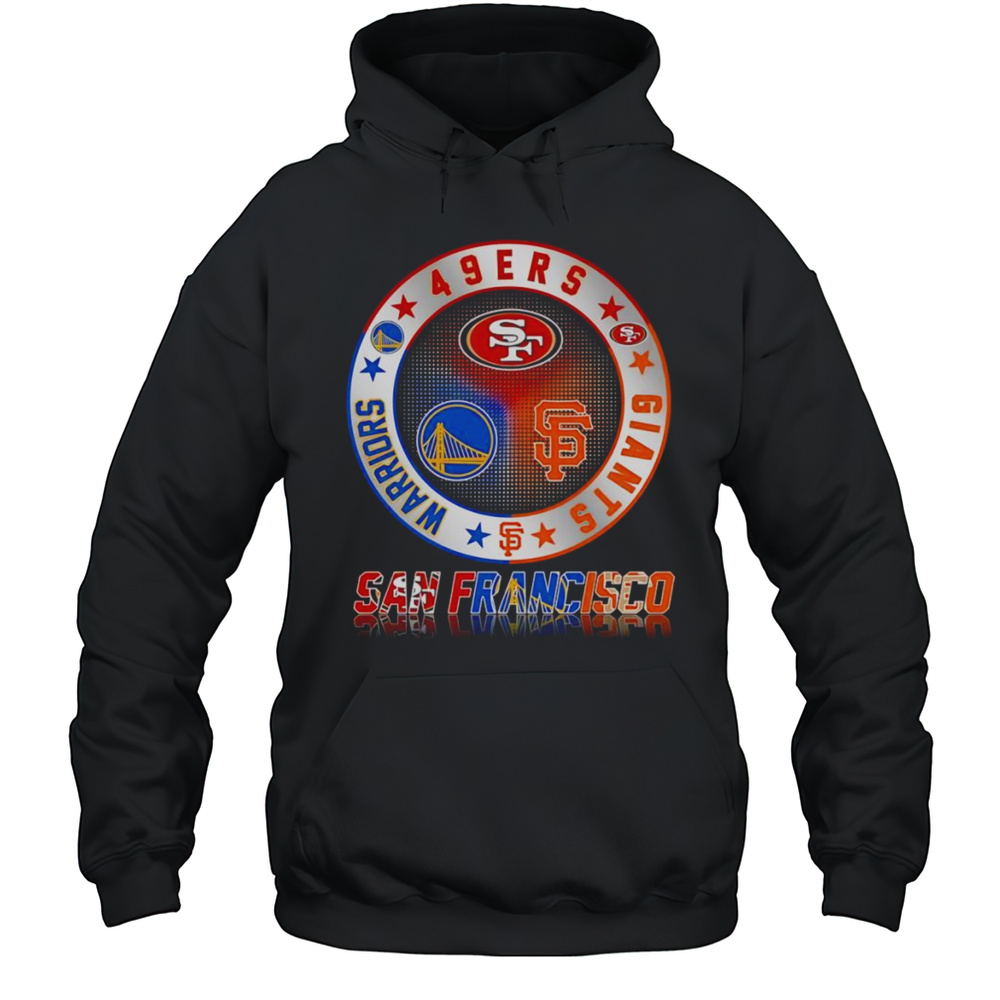San Francisco 49ers Giants And Warriors Team Logo Shirt Unisex Hoodie