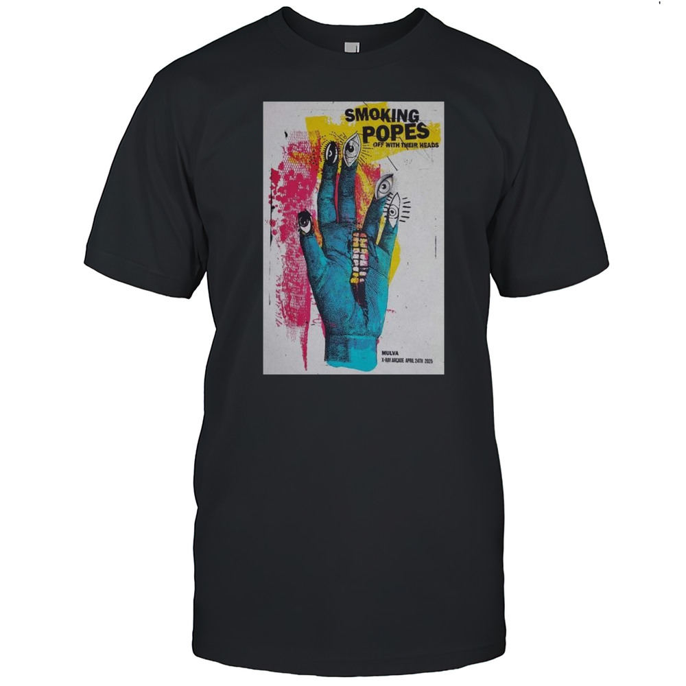 Smoking Popes Show Apr 24 2025 X-Ray Arcade Cudahy WI T-shirt