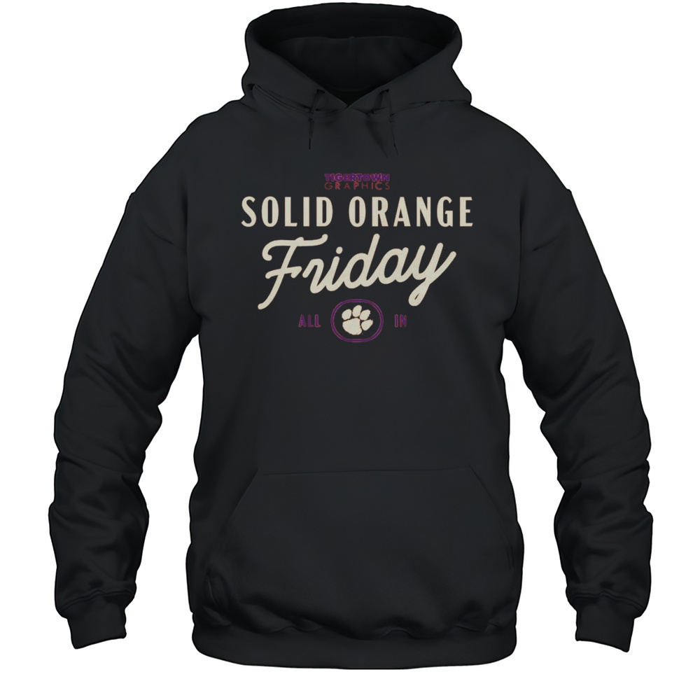 Solid Orange Friday Clemson Tigers All In Tigertown Graphics 2025 Logo T-shirt Unisex Hoodie