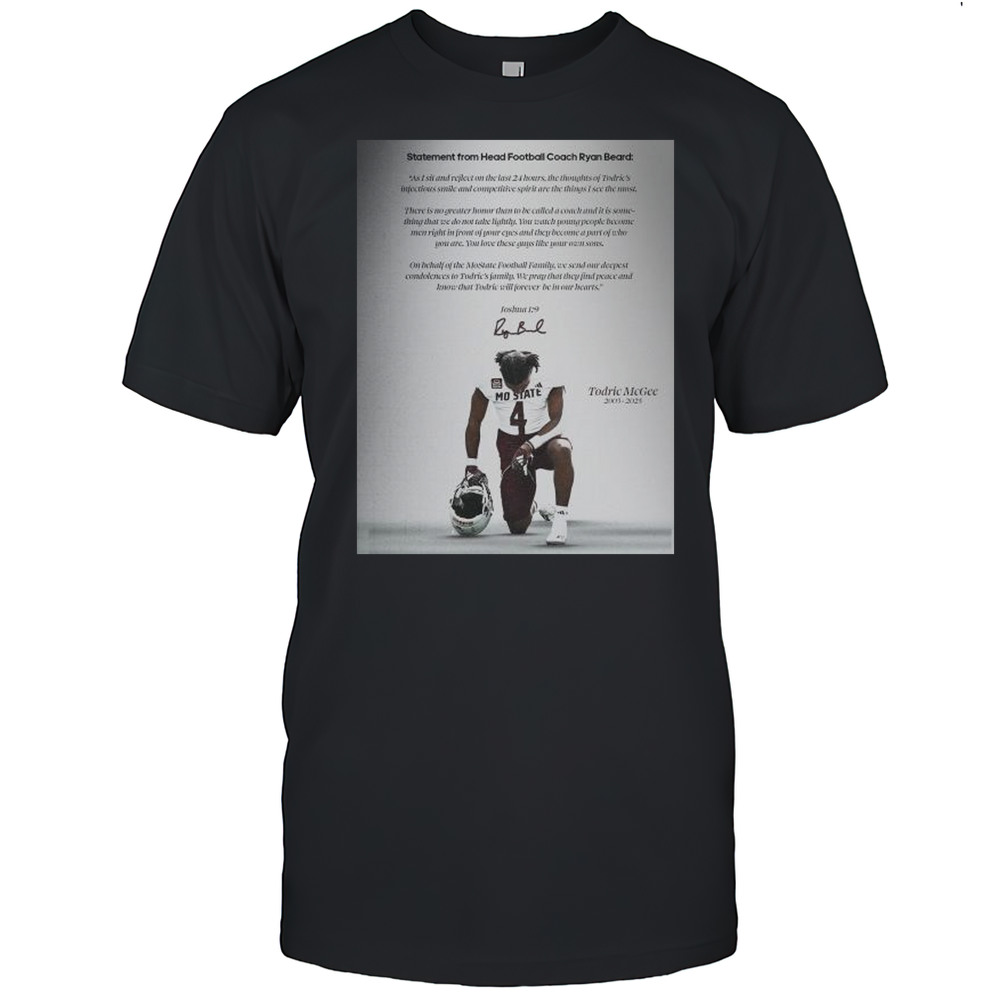 Statement From Head Football Coach Ryan Beard Todric McGee 2003-2025 Signature T-shirt