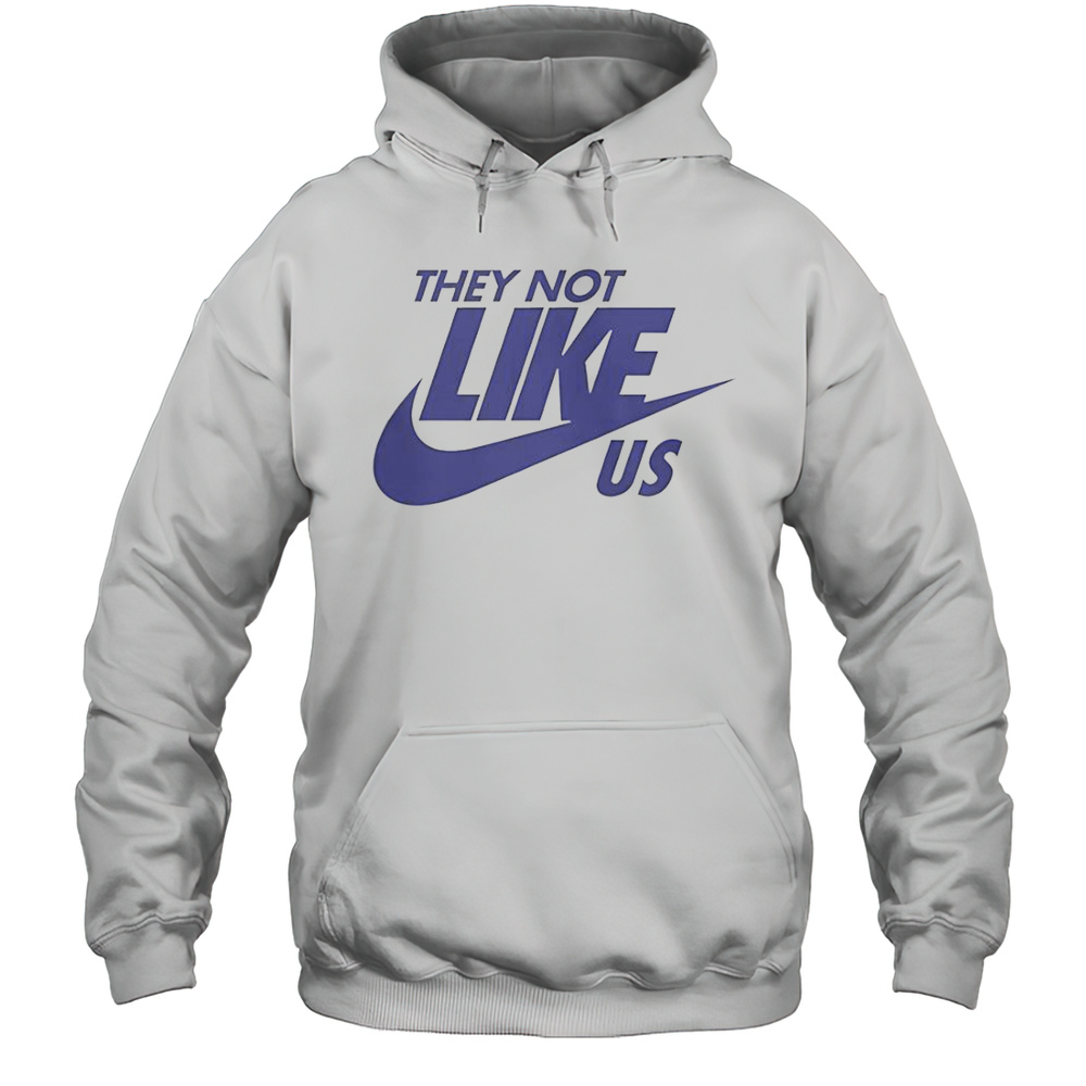 They Not Like Us Nike T-Shirt Unisex Hoodie