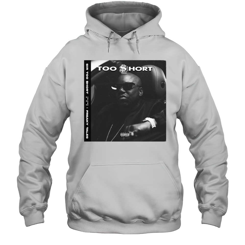 Too Short Sir Too Short Volume One Freaky Tales Parental Advisory Explicit Content Poster T-shirt Unisex Hoodie