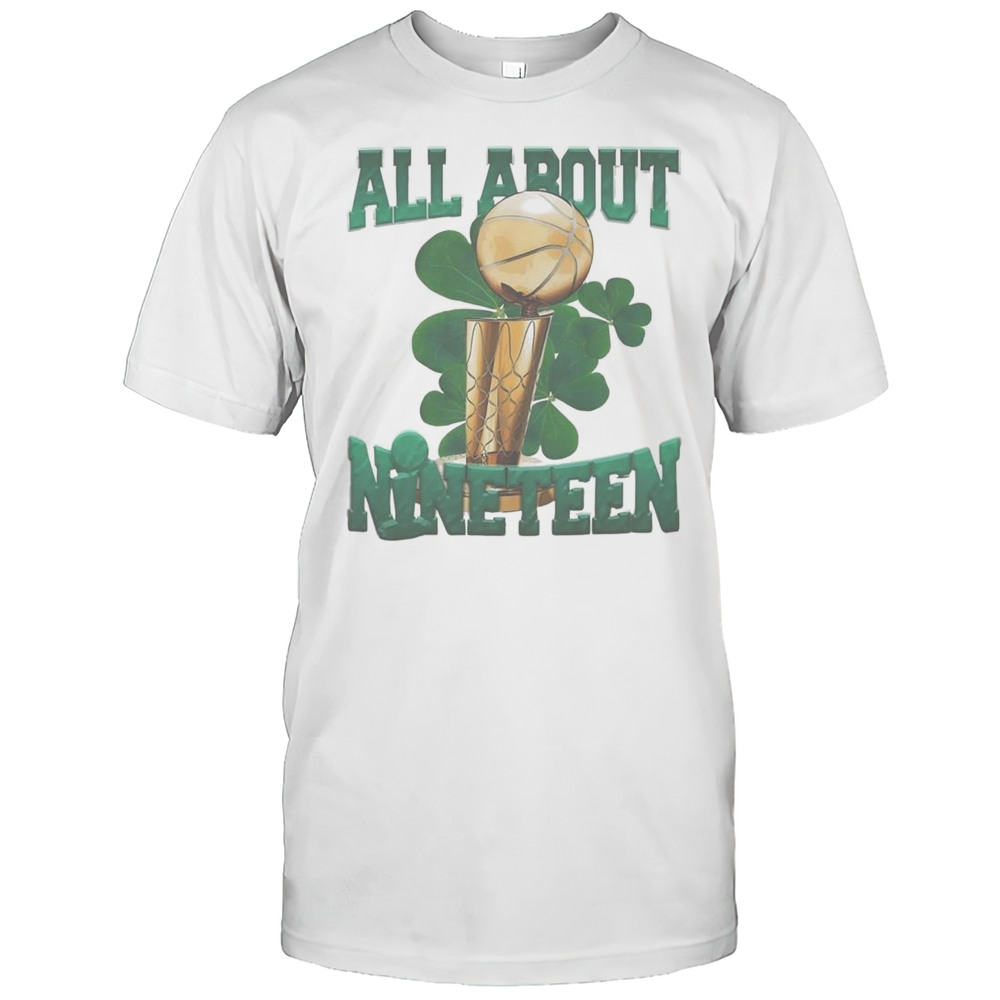 Boston Celtics All About Nineteen Shirt