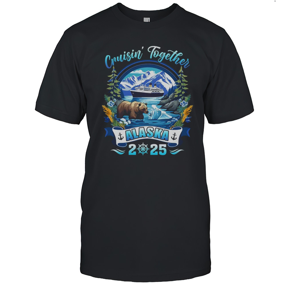 Cruisin Together Matching Family Friends Alaska Cruise 2025 Shirt Men's T-shirt