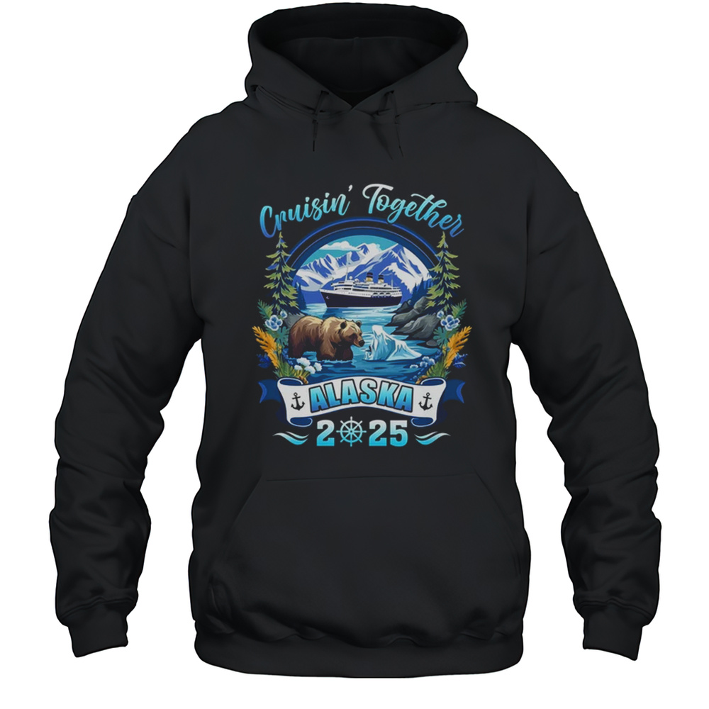 Cruisin Together Matching Family Friends Alaska Cruise 2025 Shirt Unisex Hoodie