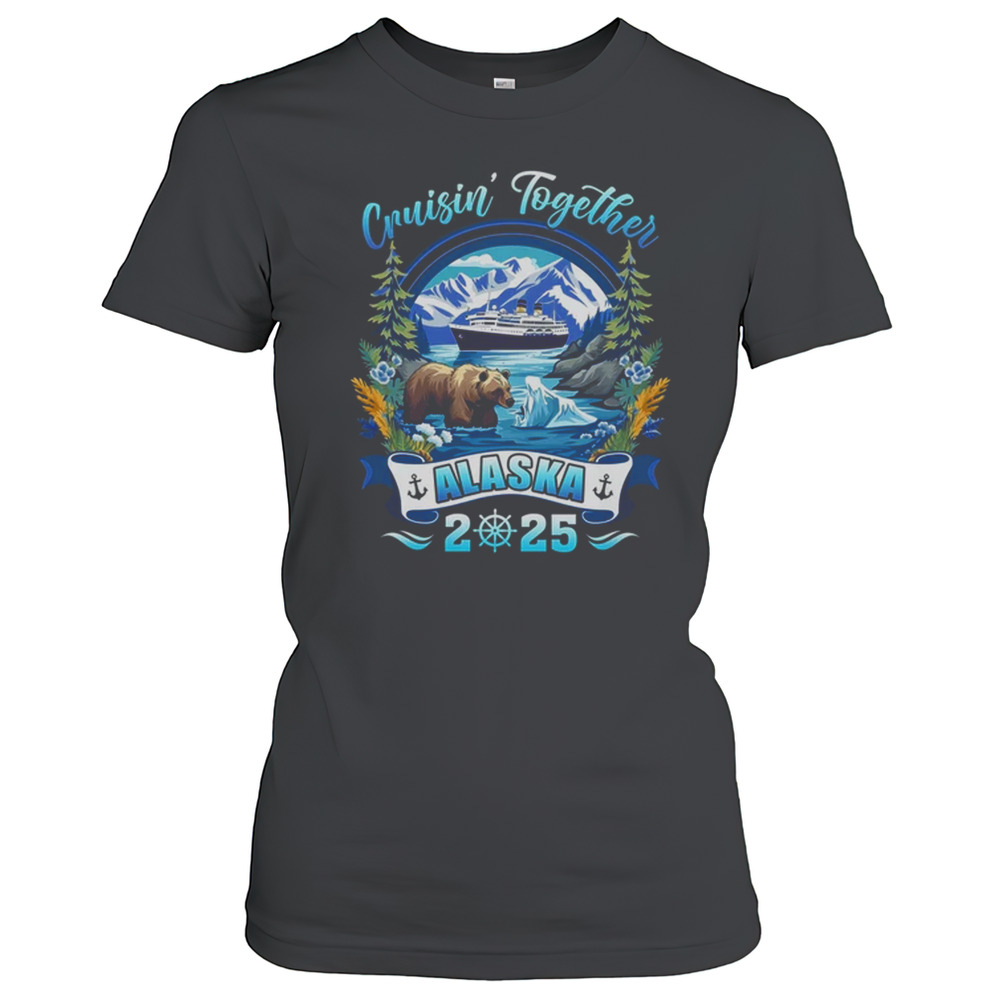 Cruisin Together Matching Family Friends Alaska Cruise 2025 Shirt Women's T-shirt