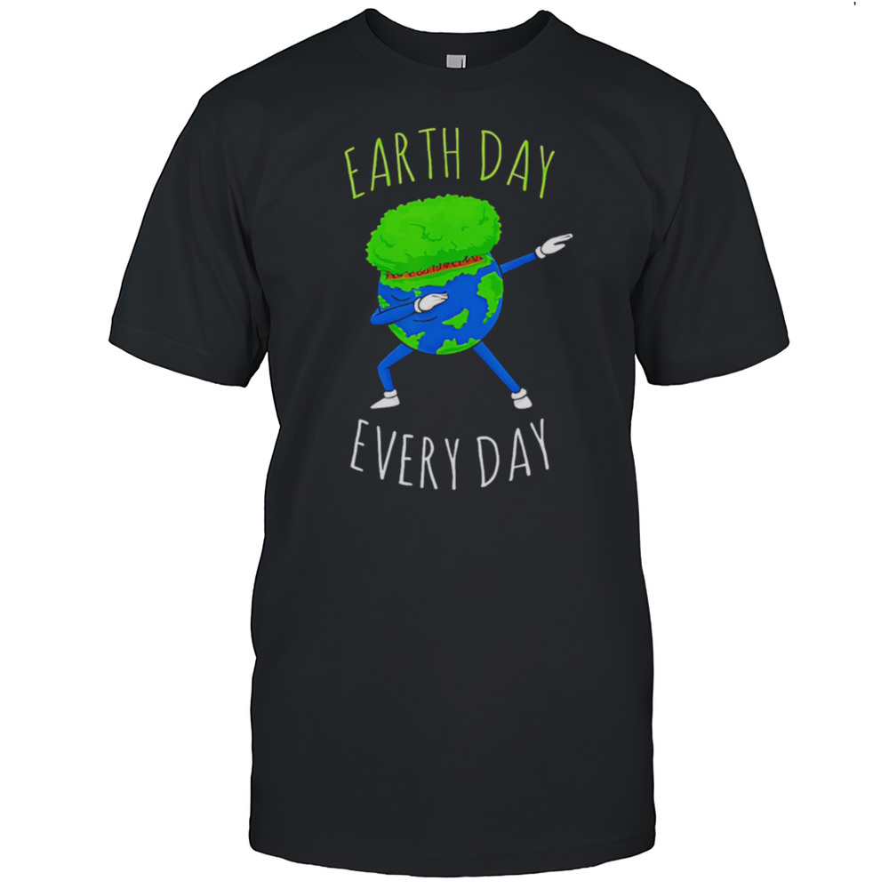 Earth Day Every Day Shirt
