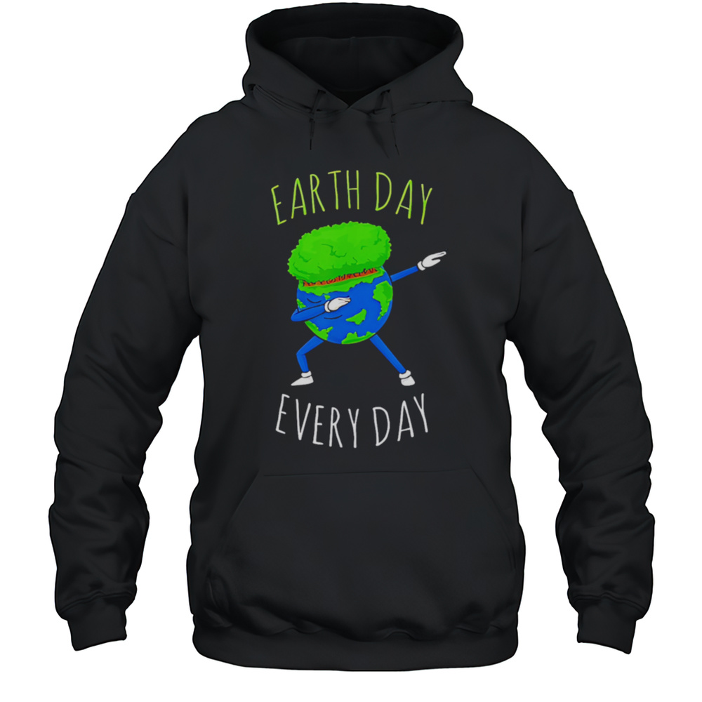 Earth Day Every Day Shirt Unisex Hoodie