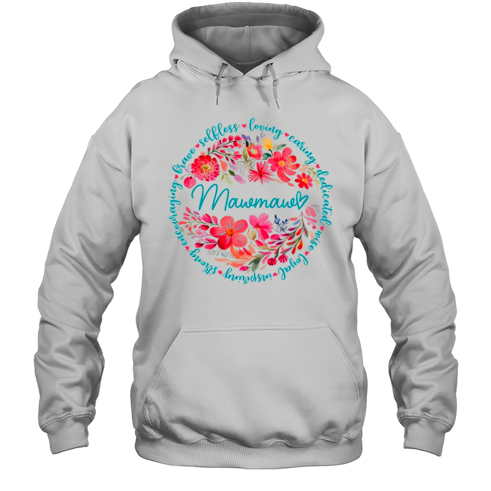 Floral Mawmaw Mothers Day Gardener Cute Wildflowers Women Shirt Unisex Hoodie