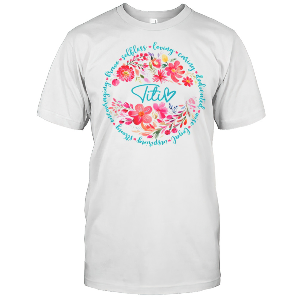 Floral Titi Mothers Day Gardener Cute Wildflowers Women Shirt