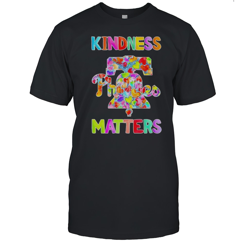 Kindness Matters Philadelphia Phillies Shirt
