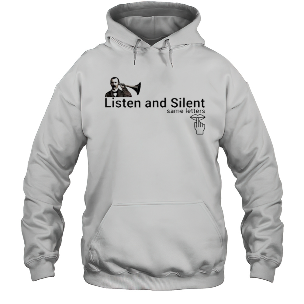Listen And Silent Same Letters Shirt Unisex Hoodie