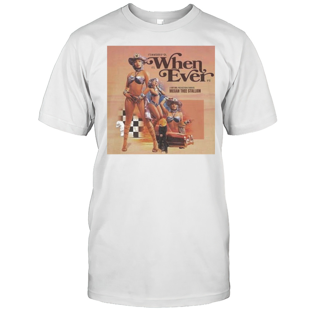 Megan Thee Stallion Whenever T-shirt