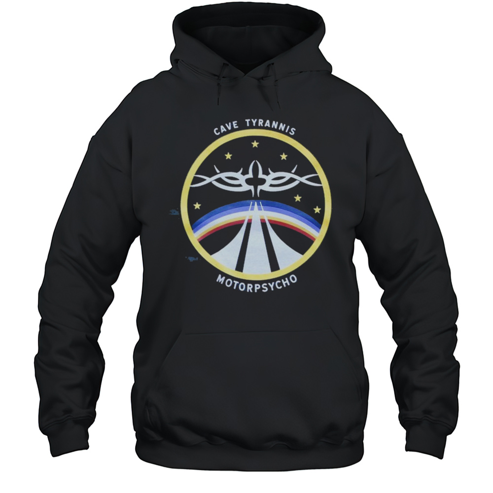 Motorpsycho Cave Tyrannis T-shirt Unisex Hoodie