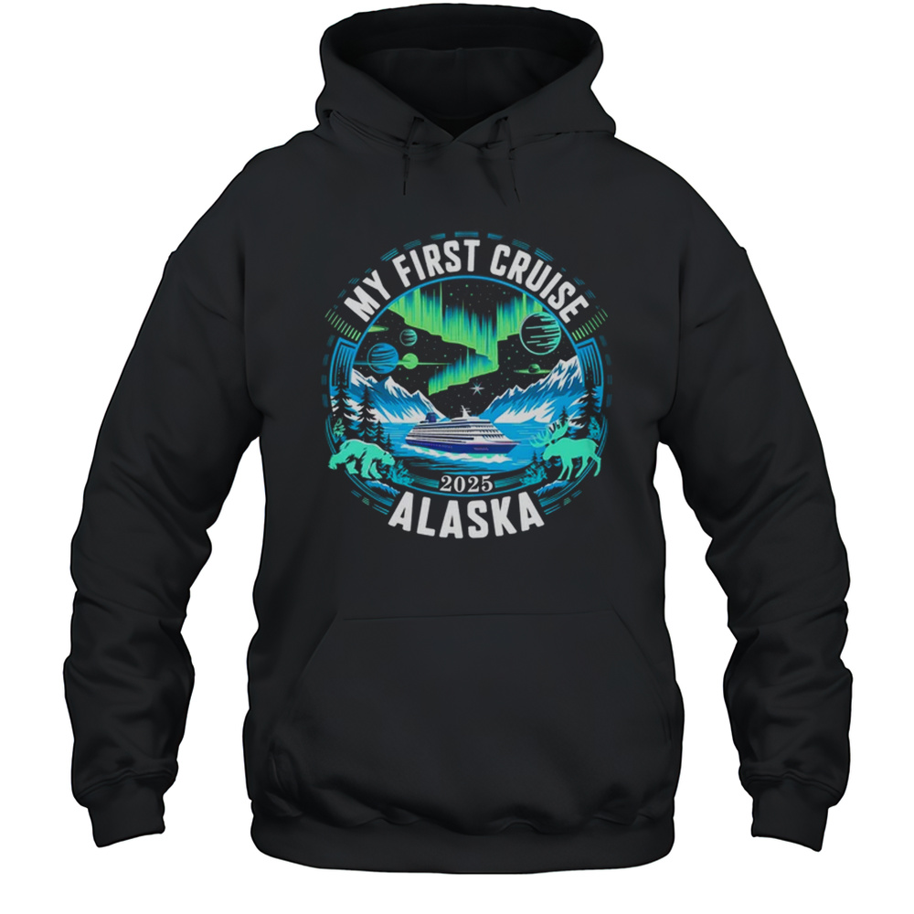 My First Cruise Alaska 2025 Northern Lights Cruisin Alaska Shirt Unisex Hoodie