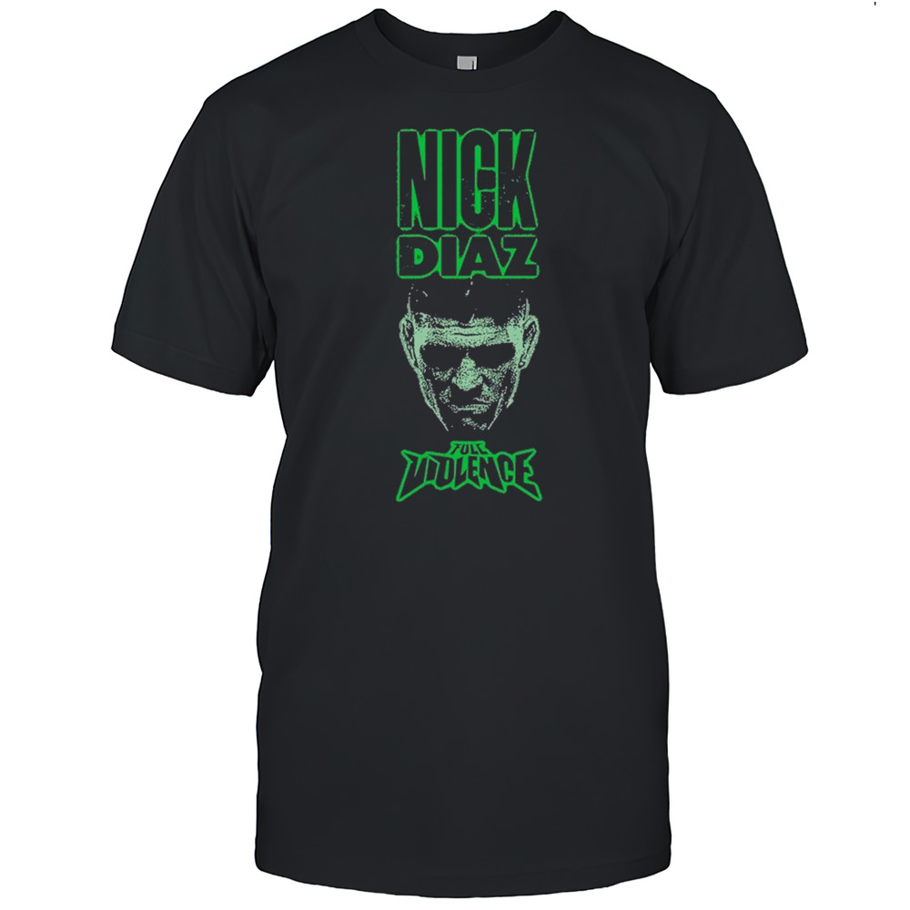 Nick Diaz Face Full Violence T-shirt