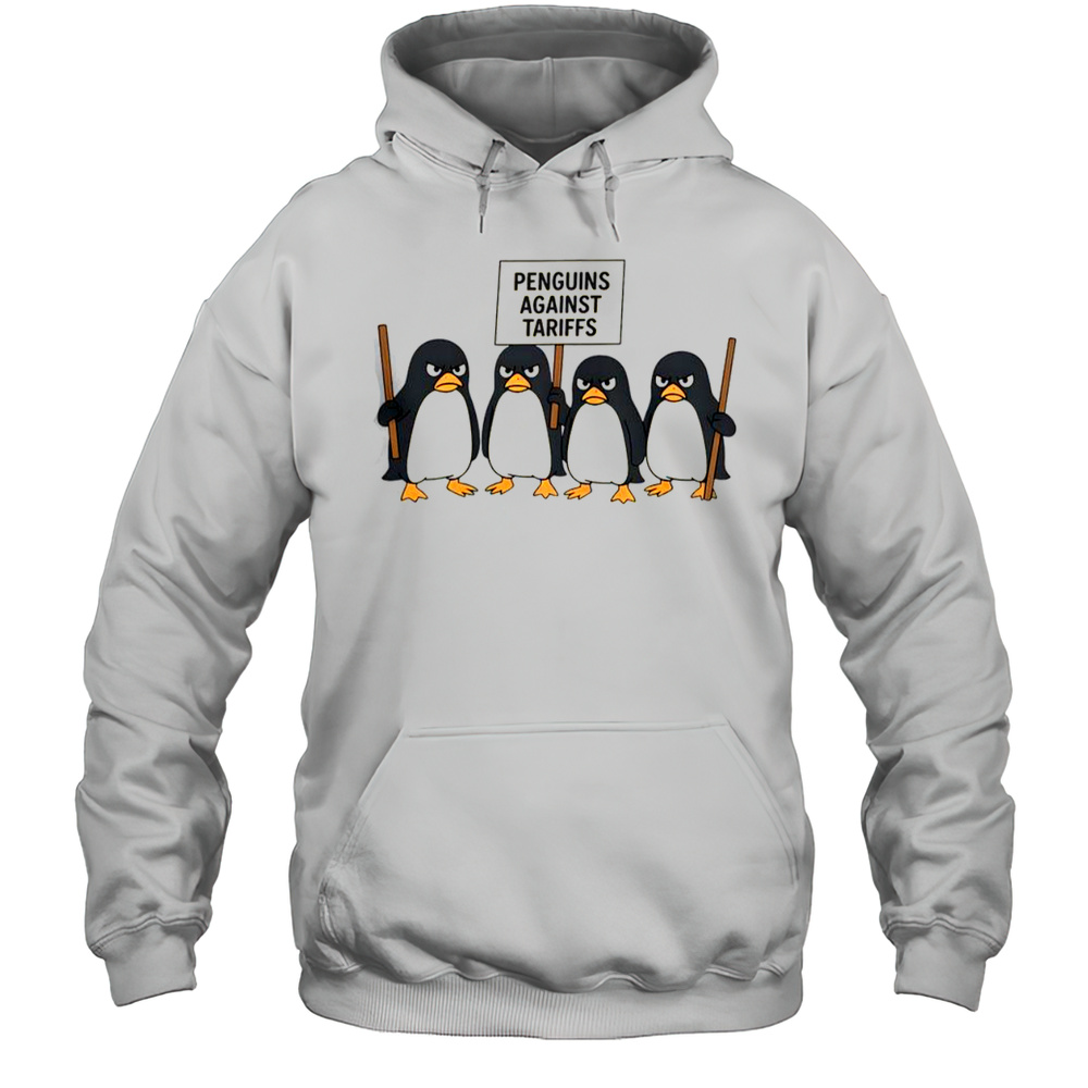 Penguin Tariff Penguins Protest Against Tariffs T-Shirt Unisex Hoodie