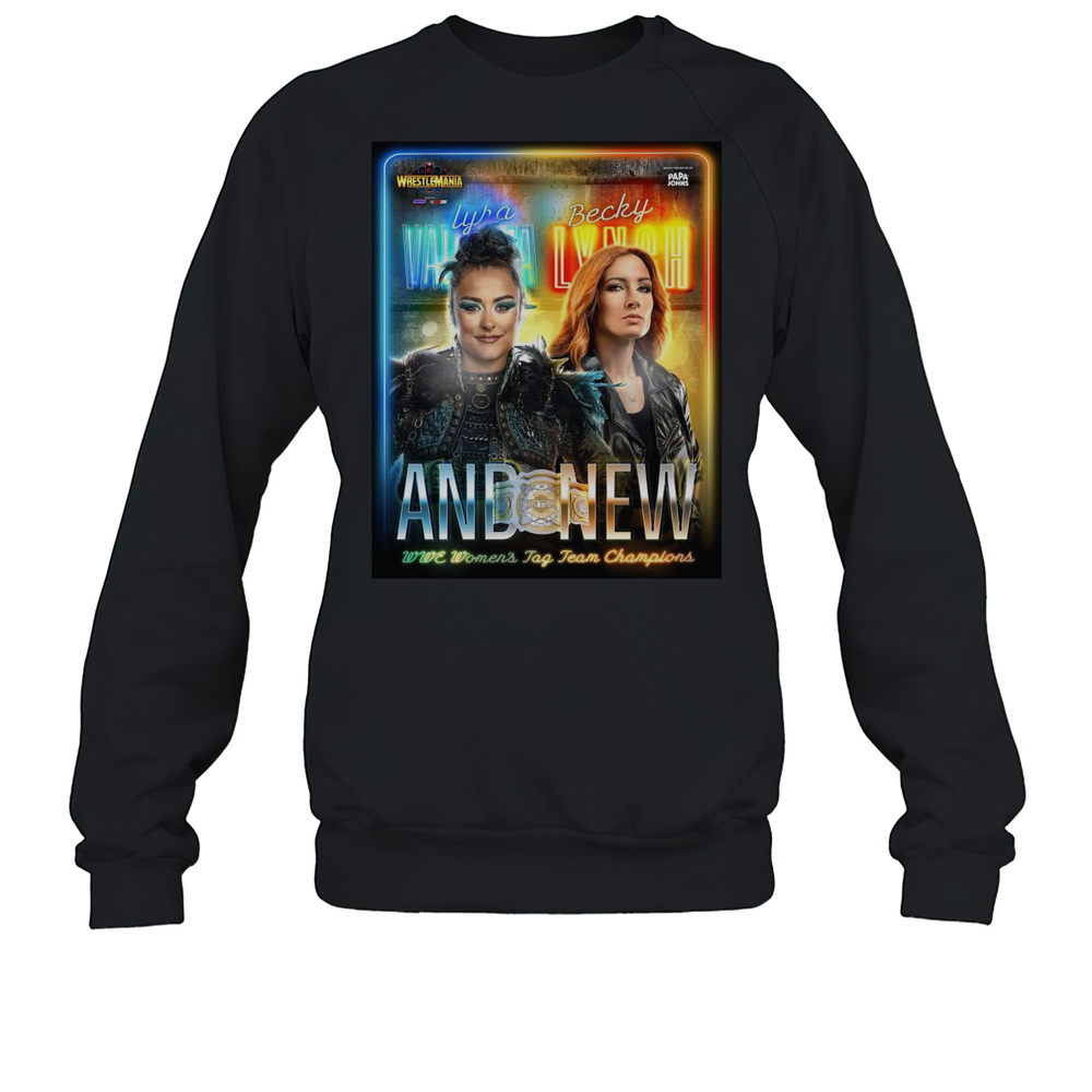 Poster Lyra Valkyria Vs Becky Lynch WrestleMania 41 Vegas And New WWE Womens Tag Team Champions T-shirt Unisex Sweatshirt