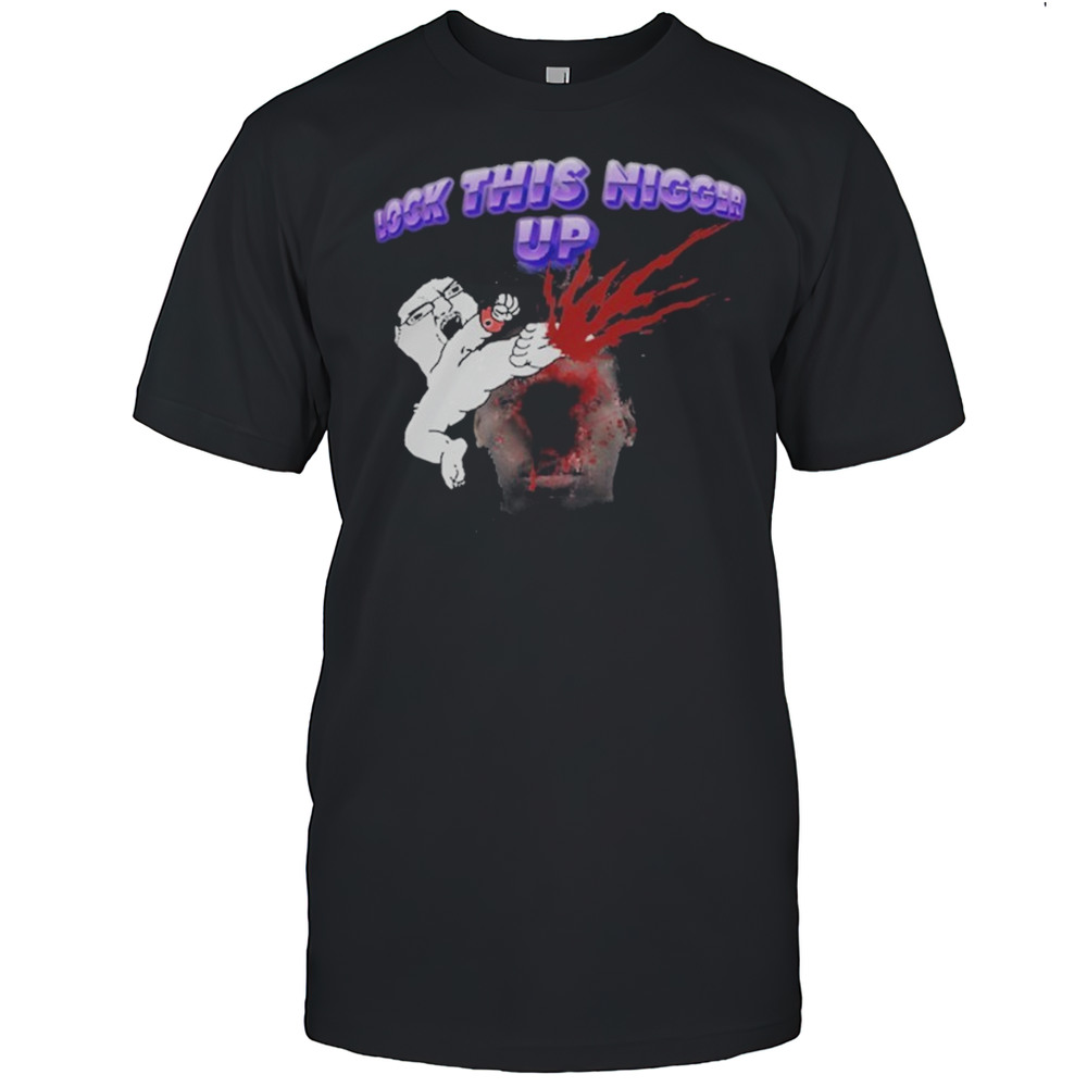 Slonk Lock This Nigger Up T-shirt