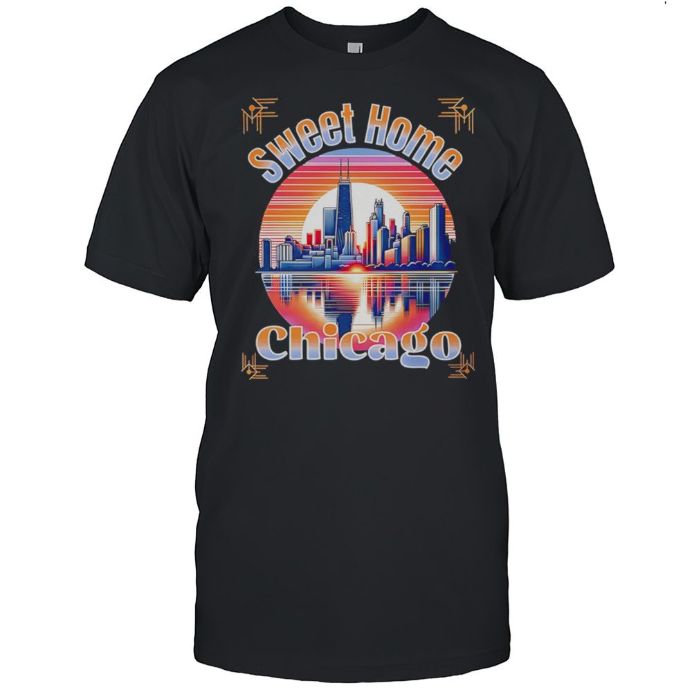Sweet Home Chicago City Shirt