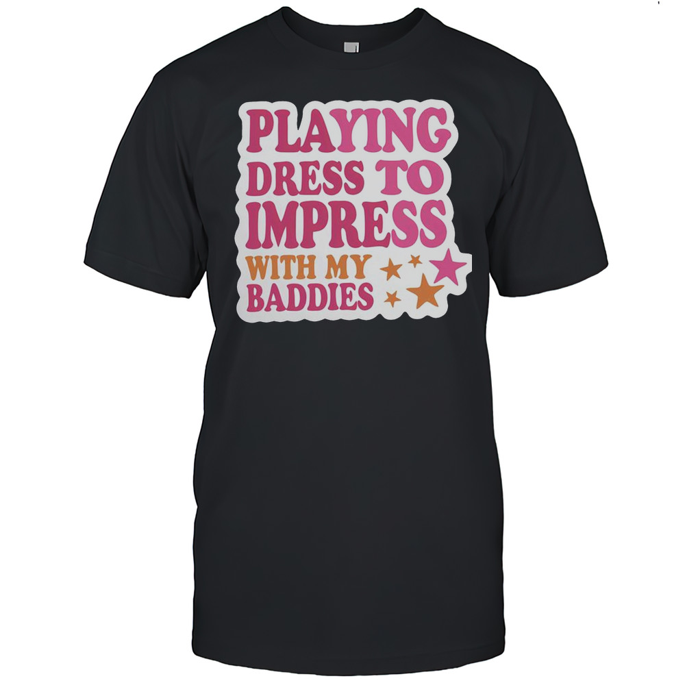 Top Trendy Dress To Impress With My Baddies Meme Classic T-Shirt