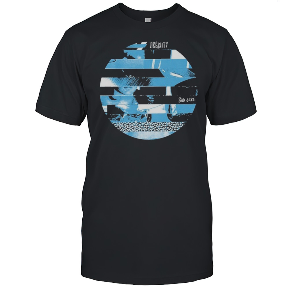 Virginity Bad Jazz T-shirt