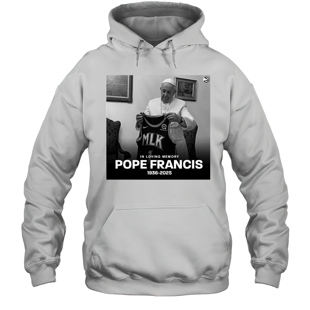 Atlanta Hawks In Loving Memory Pope Francis 1936  2025 Poster T-shirt Unisex Hoodie