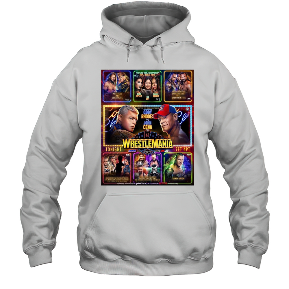 Cody Rhodes Vs John Cena Aj Styles Vs Logan Paul Rhea Ripley Vs Bianca Belair WrestleMania 41 T-shirt Unisex Hoodie