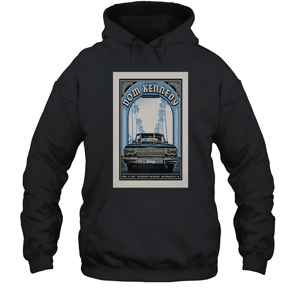 Dom Kennedy The Regency Ballroom San Francisco CA April 19 2025 Concert T-shirt Unisex Hoodie