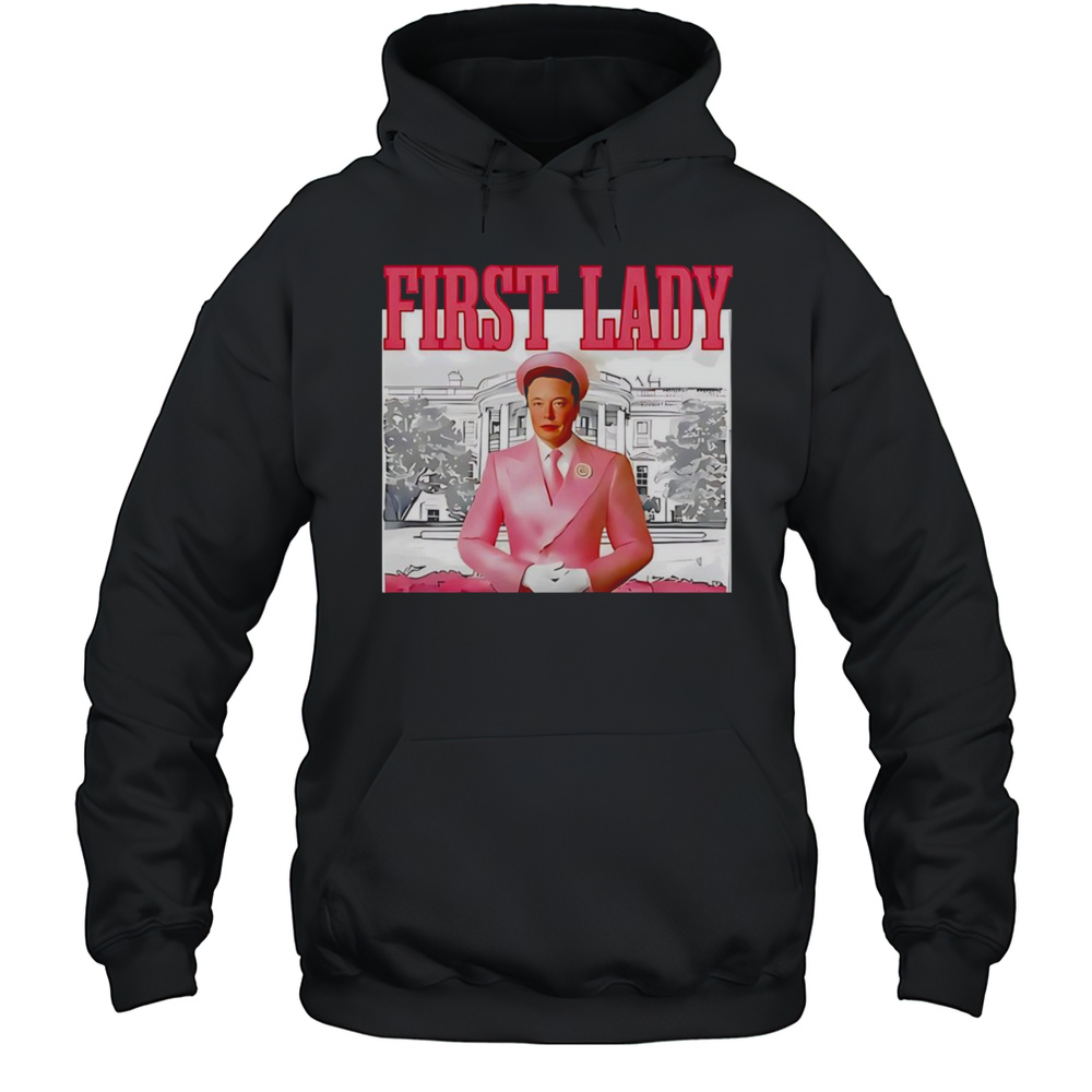 Elon Musk First Lady Shirt Unisex Hoodie