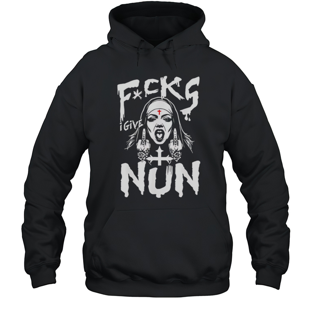 Fuck I Give Nun Shirt Unisex Hoodie