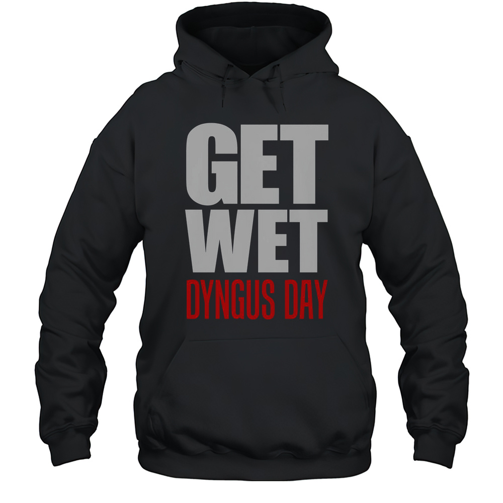 Get Wet Dyngus Day Wet Monday Polish T-Shirt Unisex Hoodie