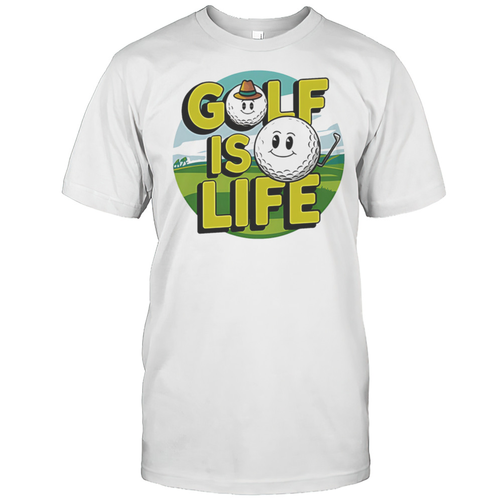Golf Is Life Funny Shirt