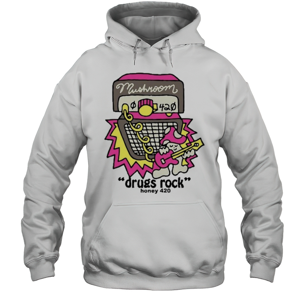 Honey 420 Drugs Rock T-shirt Unisex Hoodie