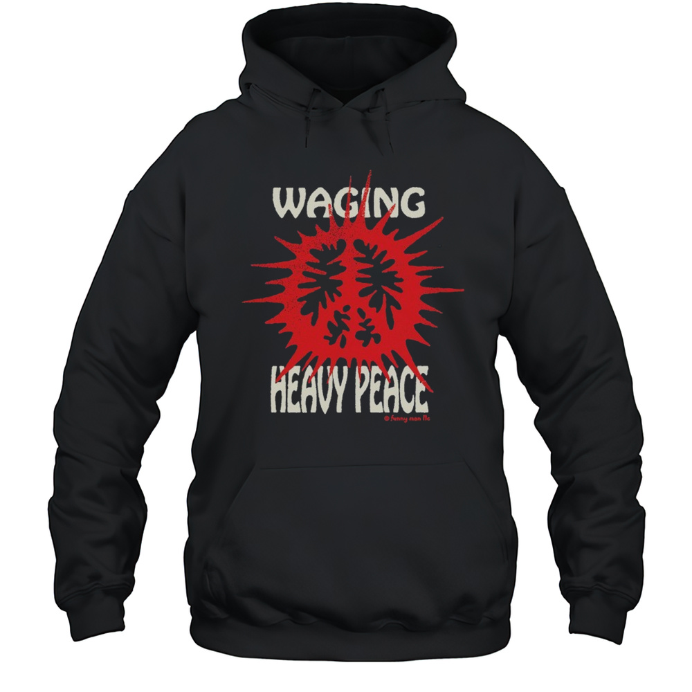 Honey TV Waging Heavy Peace T-shirt Unisex Hoodie
