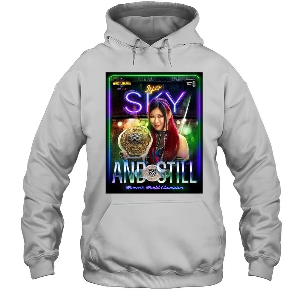 Iyo Sky Wins And Still Womens World Champion WWE 2025 WrestleMania Vegas T-shirt Unisex Hoodie